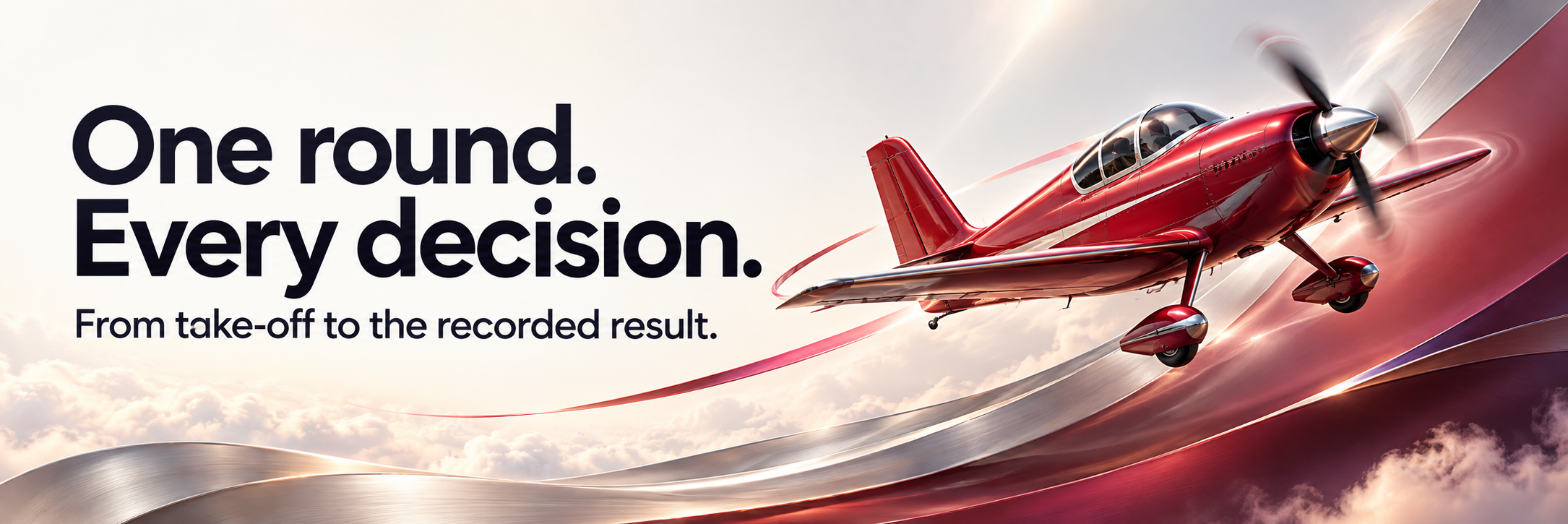 Red propeller plane with the message: One round. Every decision. From take-off to the recorded result.